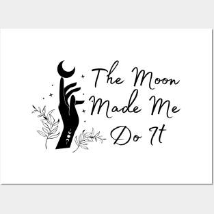 The Moon Made Me Do It Posters and Art